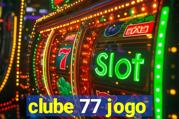 clube 77 jogo